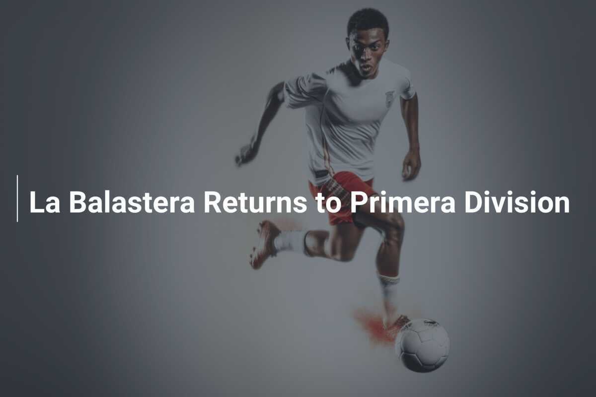 La Balastera revient en Primera Division